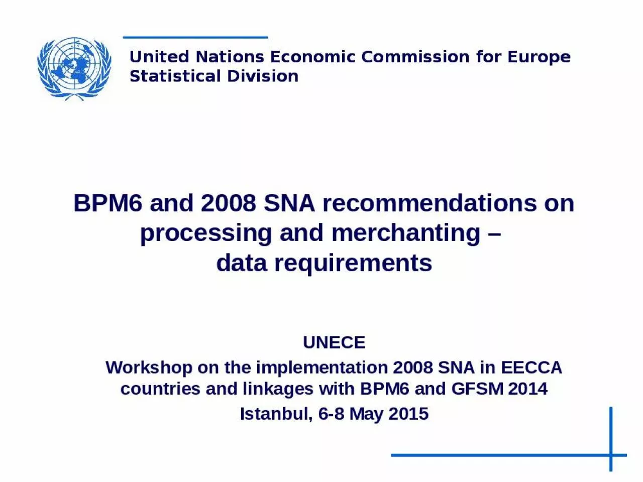 PPT-BPM6 and 2008 SNA recommendations on processing and merchanting data requirements