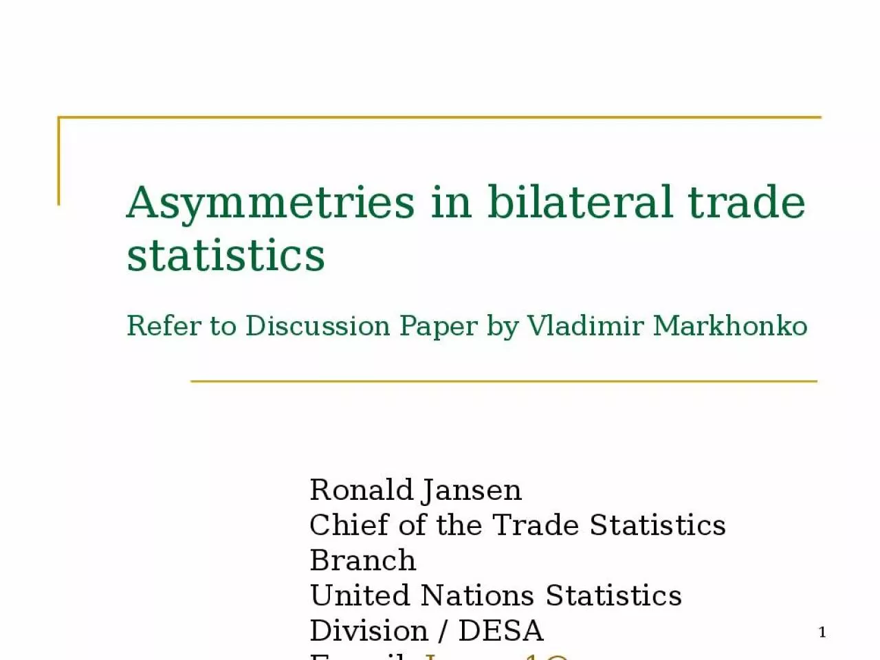 PPT-Asymmetries in bilateral trade statistics Refer to Discussion Paper by Vladimir Markhonko