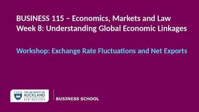 BUSINESS 115   Economics, Markets and Law Week 8: Understanding Global Economic Linkages