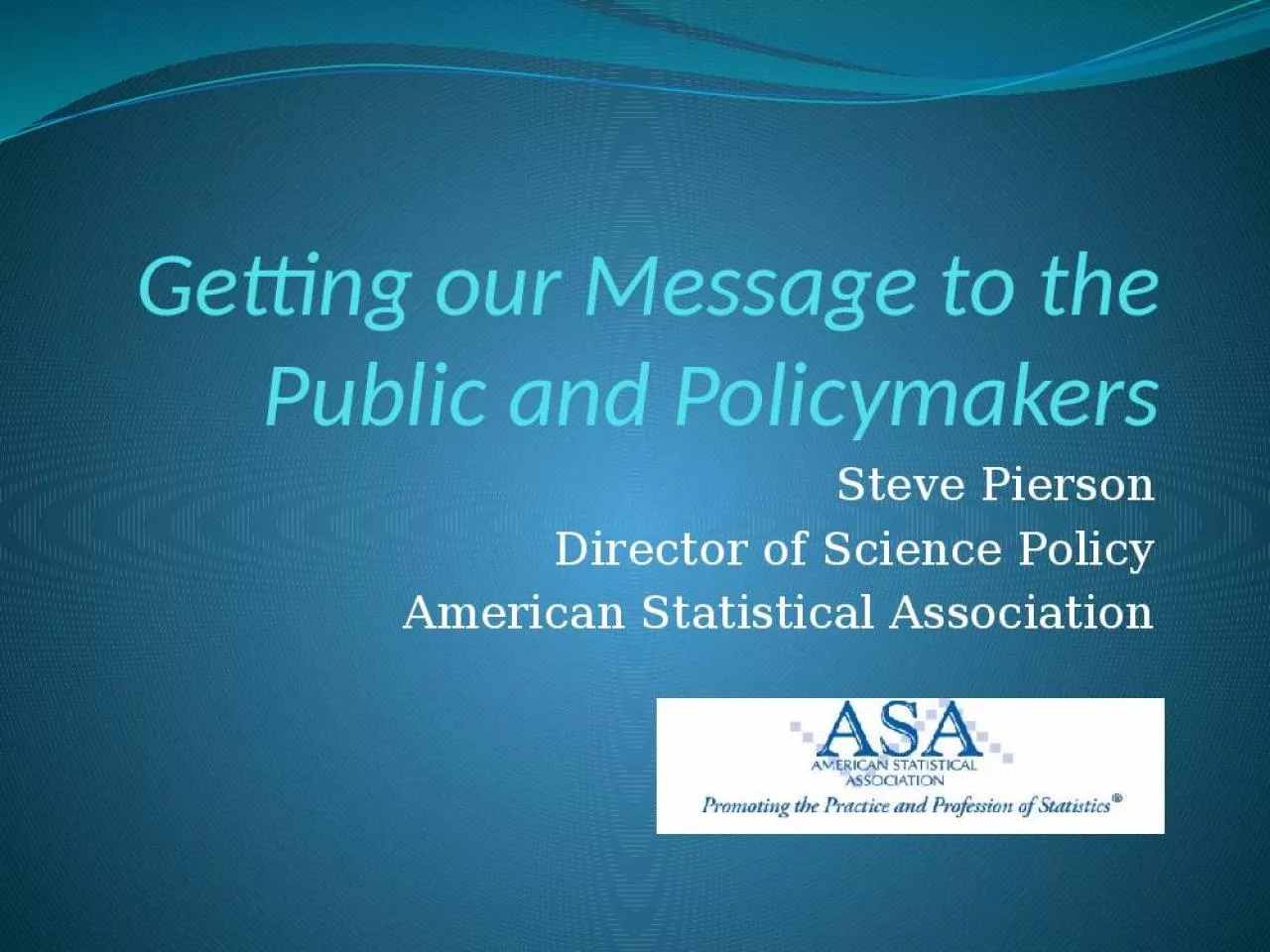 PPT-Getting our Message to the Public and Policymakers