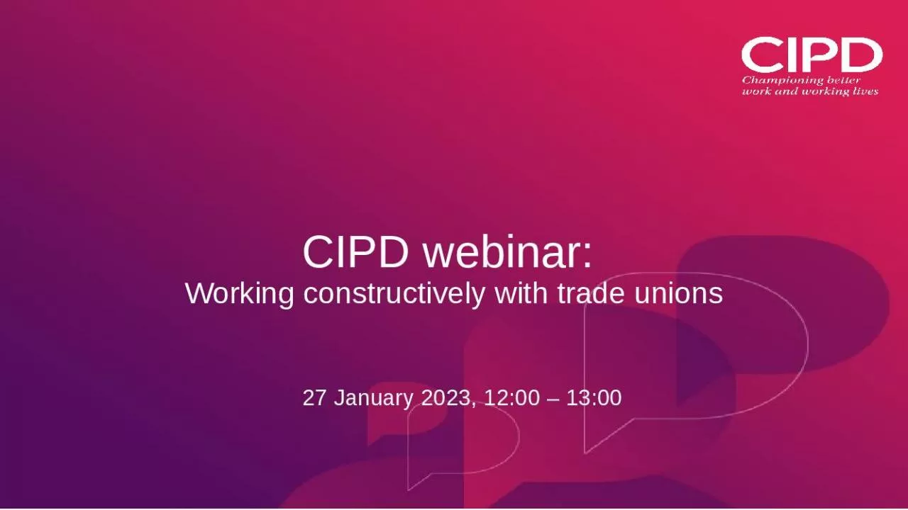 PPT-CIPD webinar: Working constructively with trade unions