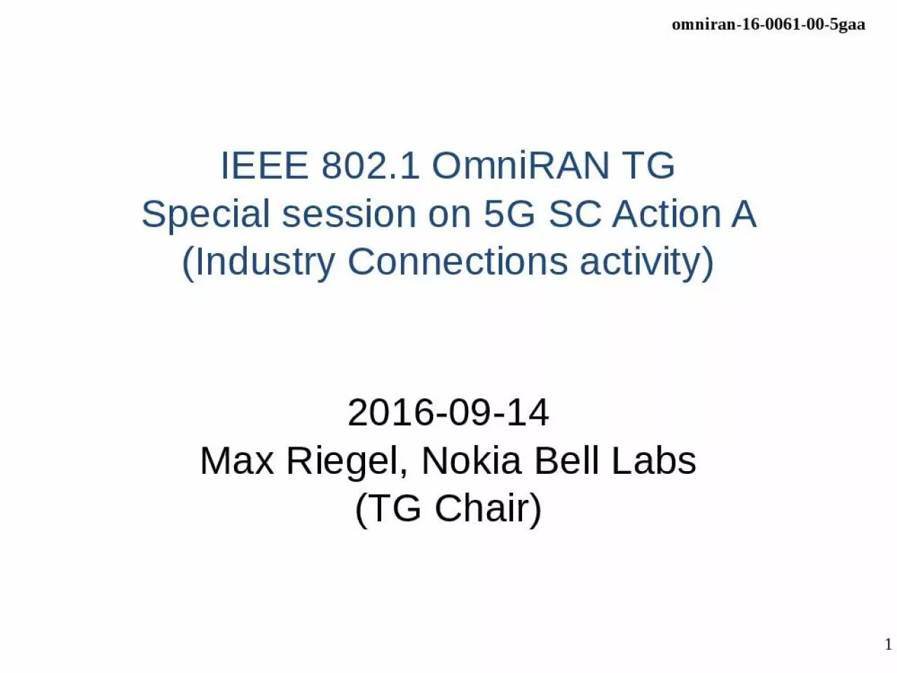 PPT-IEEE 802.1 OmniRAN TG Special session on 5G SC Action A (Industry Connections activity)