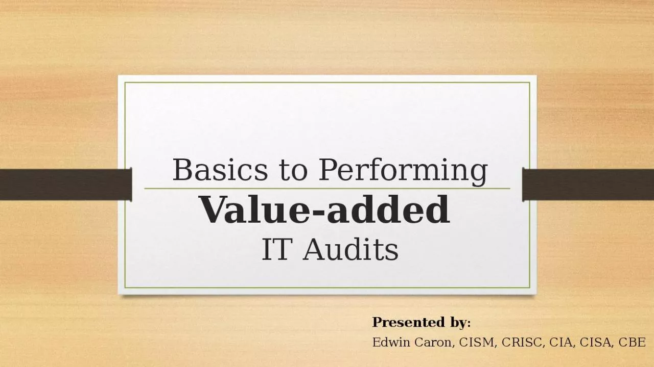 PPT-Basics to Performing Value-added IT Audits