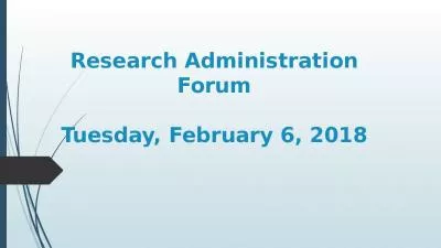 Research Administration Forum Tuesday, February 6, 2018