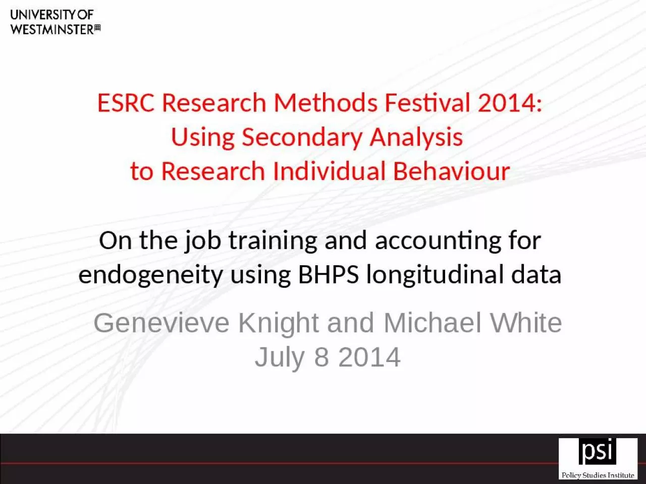 PPT-ESRC Research Methods Festival 2014: Using Secondary Analysis to Research Individual