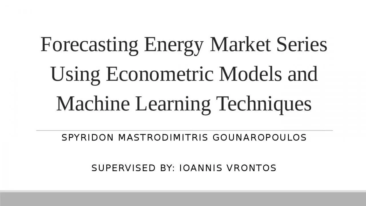 PPT-Forecasting Energy Market Series Using Econometric Models and Machine Learning Techniques