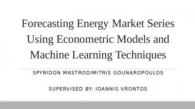 Forecasting Energy Market Series Using Econometric Models and Machine Learning Techniques