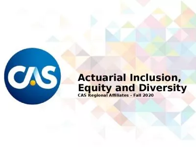 Actuarial Inclusion, Equity and Diversity CAS Regional Affiliates - Fall 2020