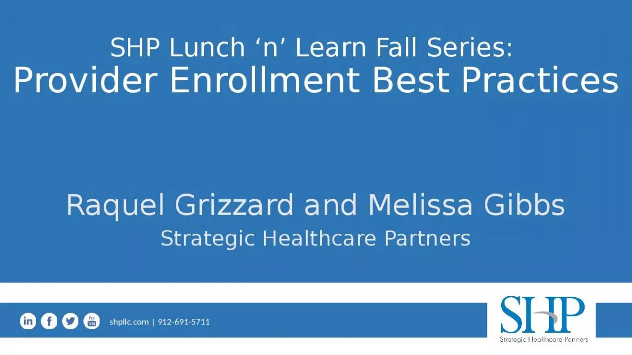 PPT-SHP Lunch n Learn Fall Series: Provider Enrollment Best Practices