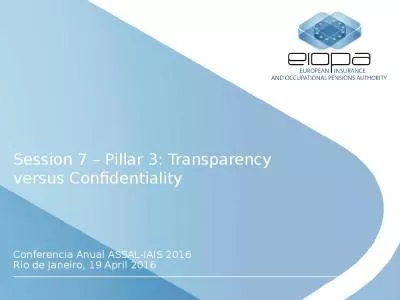 Session 7   Pillar 3: Transparency versus Confidentiality