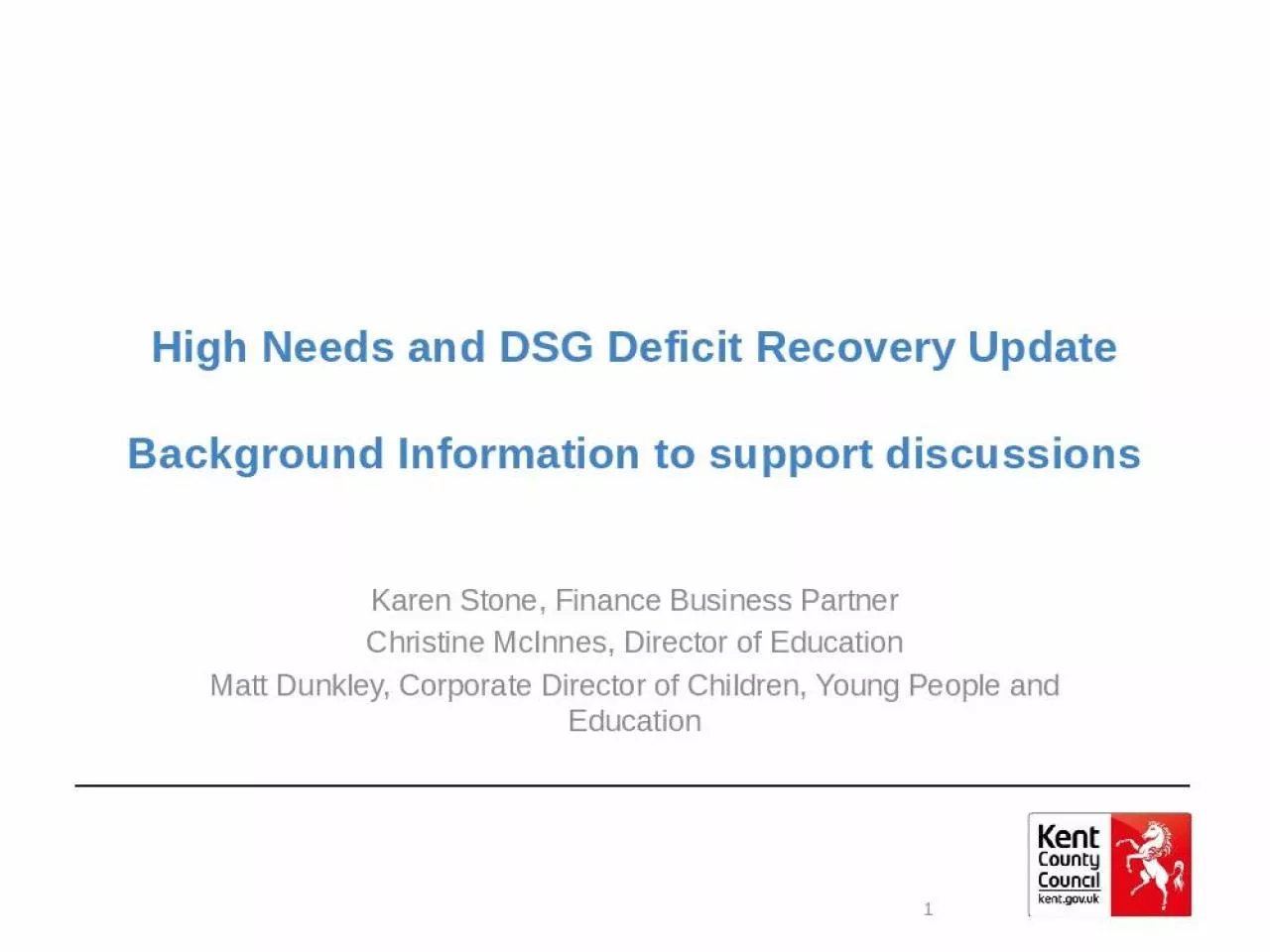 PPT-High Needs and DSG Deficit Recovery Update Background Information to support discussions