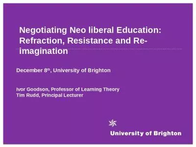 Negotiating Neo liberal Education: Refraction, Resistance and Re-imagination