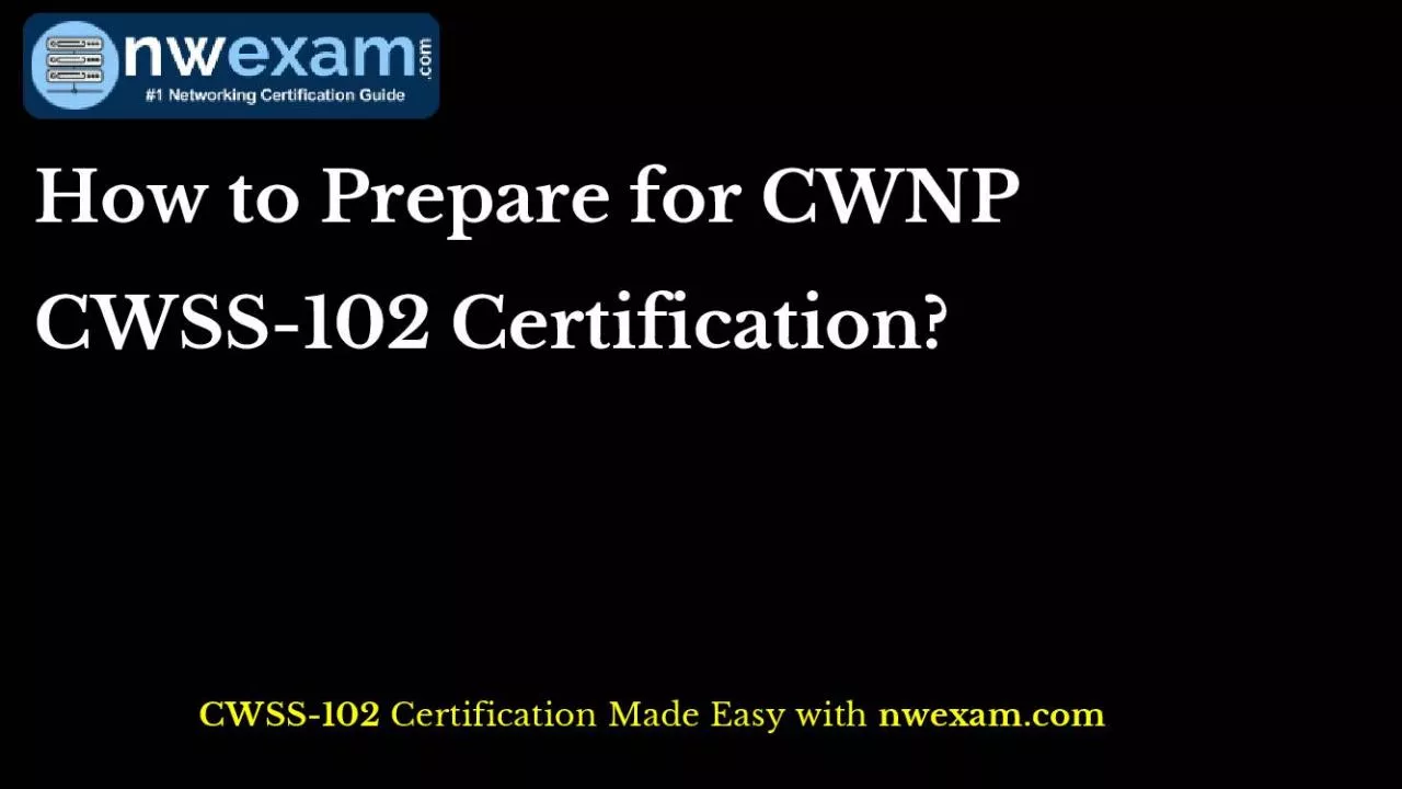 PDF-How to Prepare for CWNP CWSS-102 Certification?