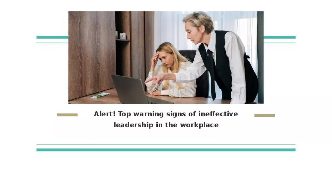 PPT-Alert! Top warning signs of ineffective leadership in the workplace