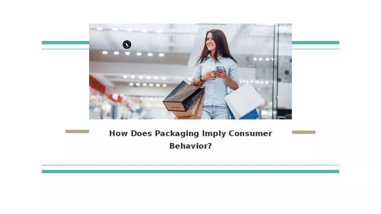 PPT-How Does Packaging Imply Consumer Behavior?