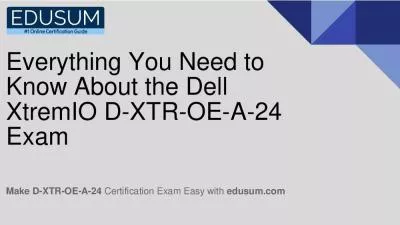 The Dell XtremIO D-XTR-OE-A-24 Exam