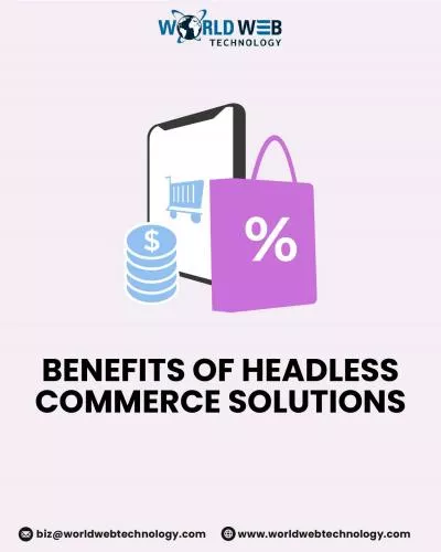 Benefits of Headless Commerce Solutions