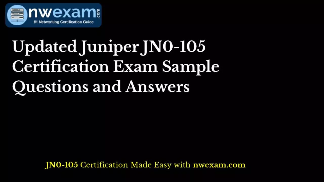 PDF-Updated Juniper JN0-105 Certification Exam Sample Questions and Answers