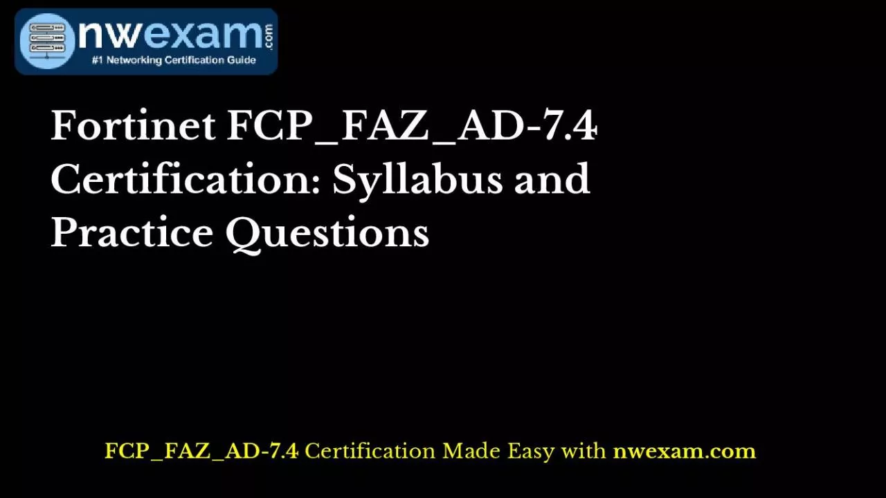 PDF-Fortinet FCP_FAZ_AD-7.4 Certification: Syllabus and Practice Questions