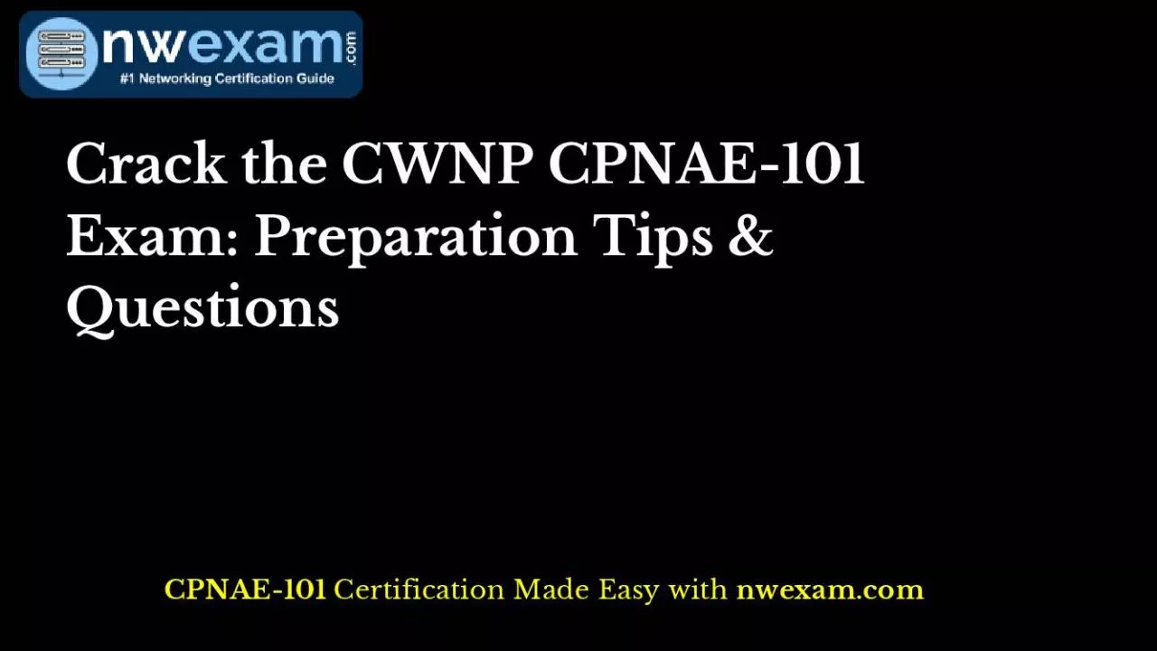 PDF-Crack the CWNP CPNAE-101 Exam: Preparation Tips & Questions