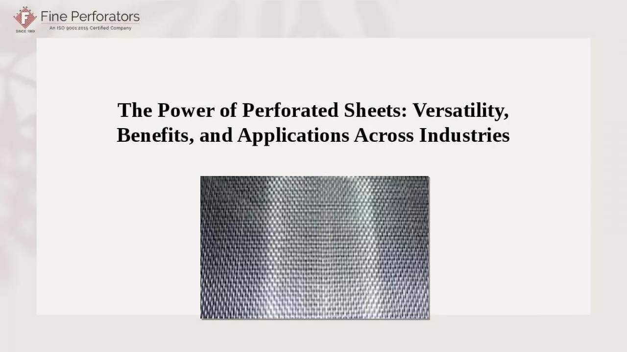 PPT-The Power of Perforated Sheets: Versatility, Benefits, and Applications Across Industries