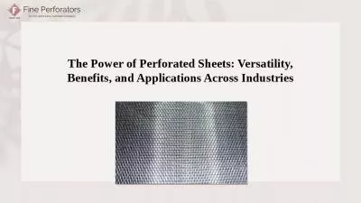 The Power of Perforated Sheets: Versatility, Benefits, and Applications Across Industries