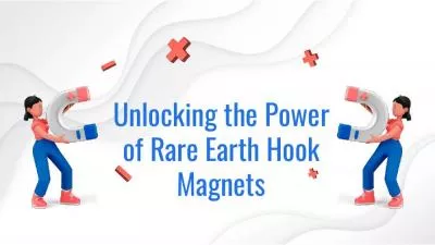 Unlocking the Power of Rare Earth Hook Magnets