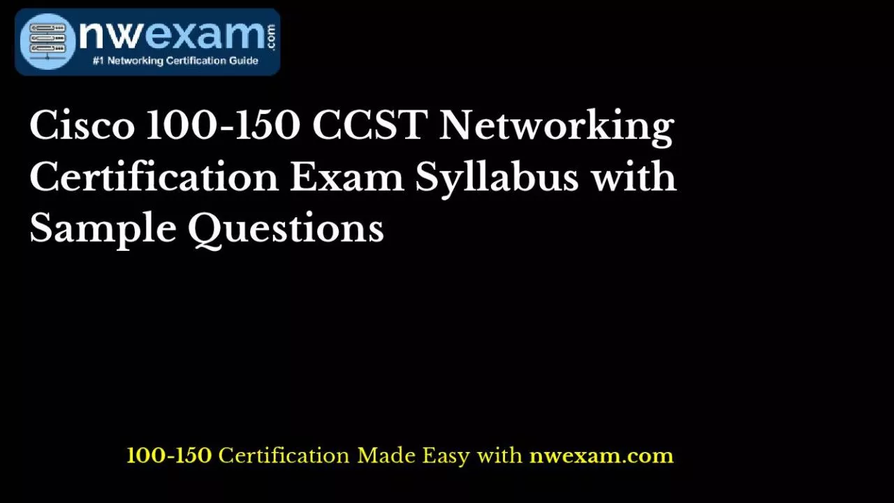 PDF-Cisco 100-150 CCST Networking Certification Exam Syllabus with Sample Questions