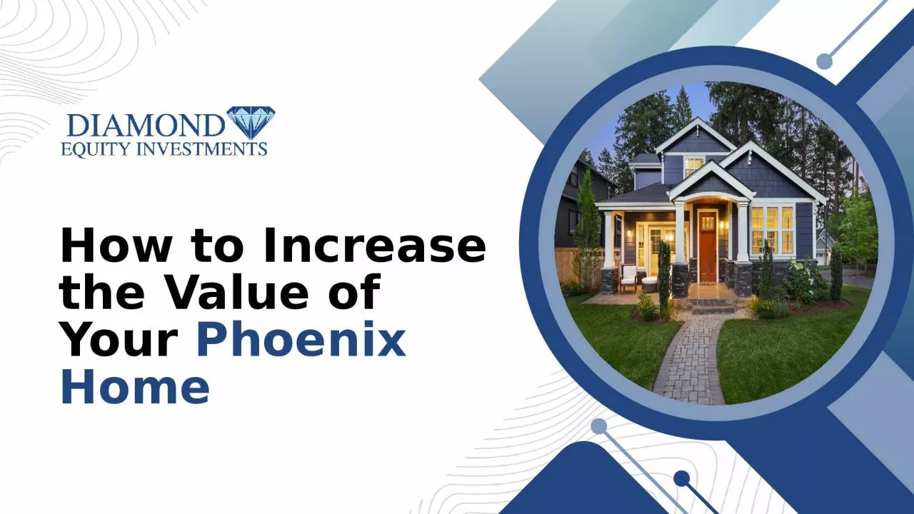 PPT-How Can I Increase the Value of My Phoenix Home?