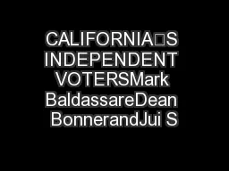 CALIFORNIA’S INDEPENDENT VOTERSMark BaldassareDean BonnerandJui S