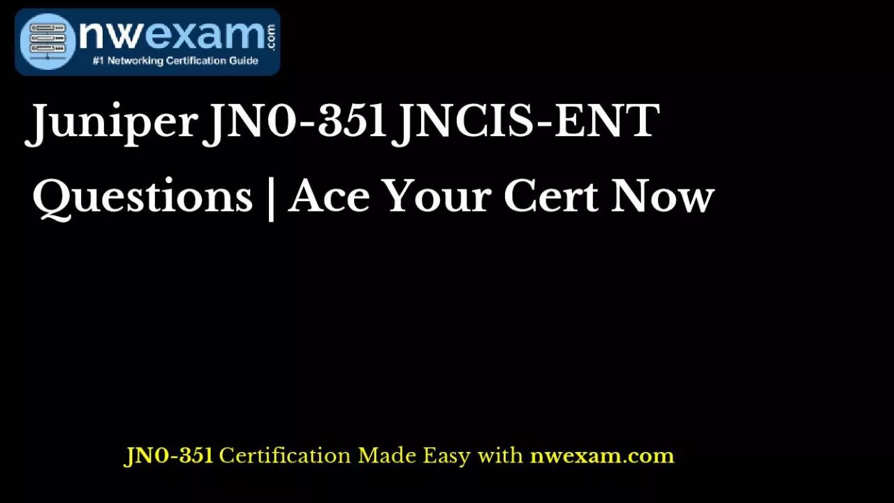 PDF-Juniper JN0-351 JNCIS-ENT Questions | Ace Your Cert Now