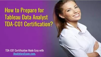 Get Well Prepared for Tableau Data Analyst Certification Exam