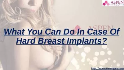 What You Can Do In Case Of Hard Breast Implants