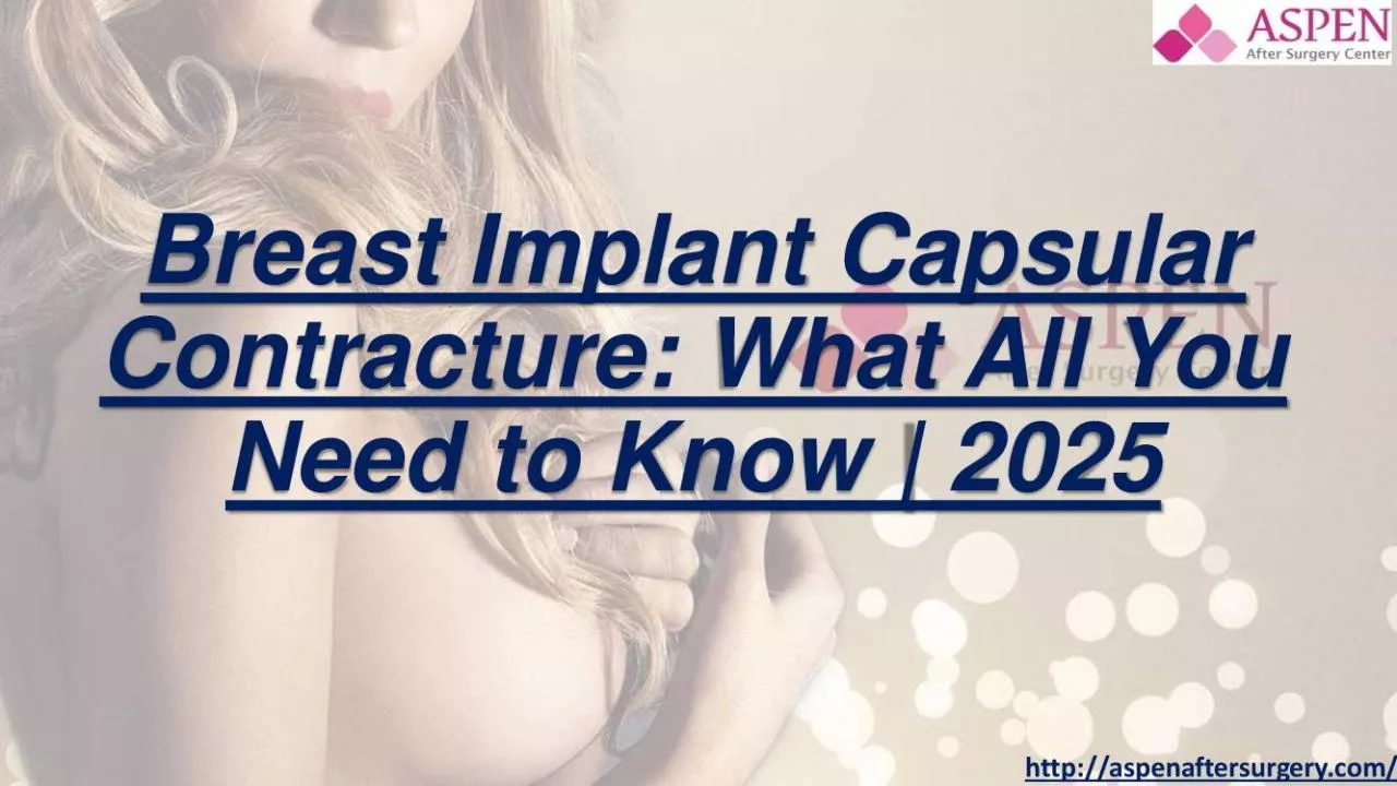 PDF-Breast Implant Capsular Contracture - What All You Need to Know in 2025