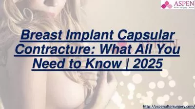 Breast Implant Capsular Contracture - What All You Need to Know in 2025