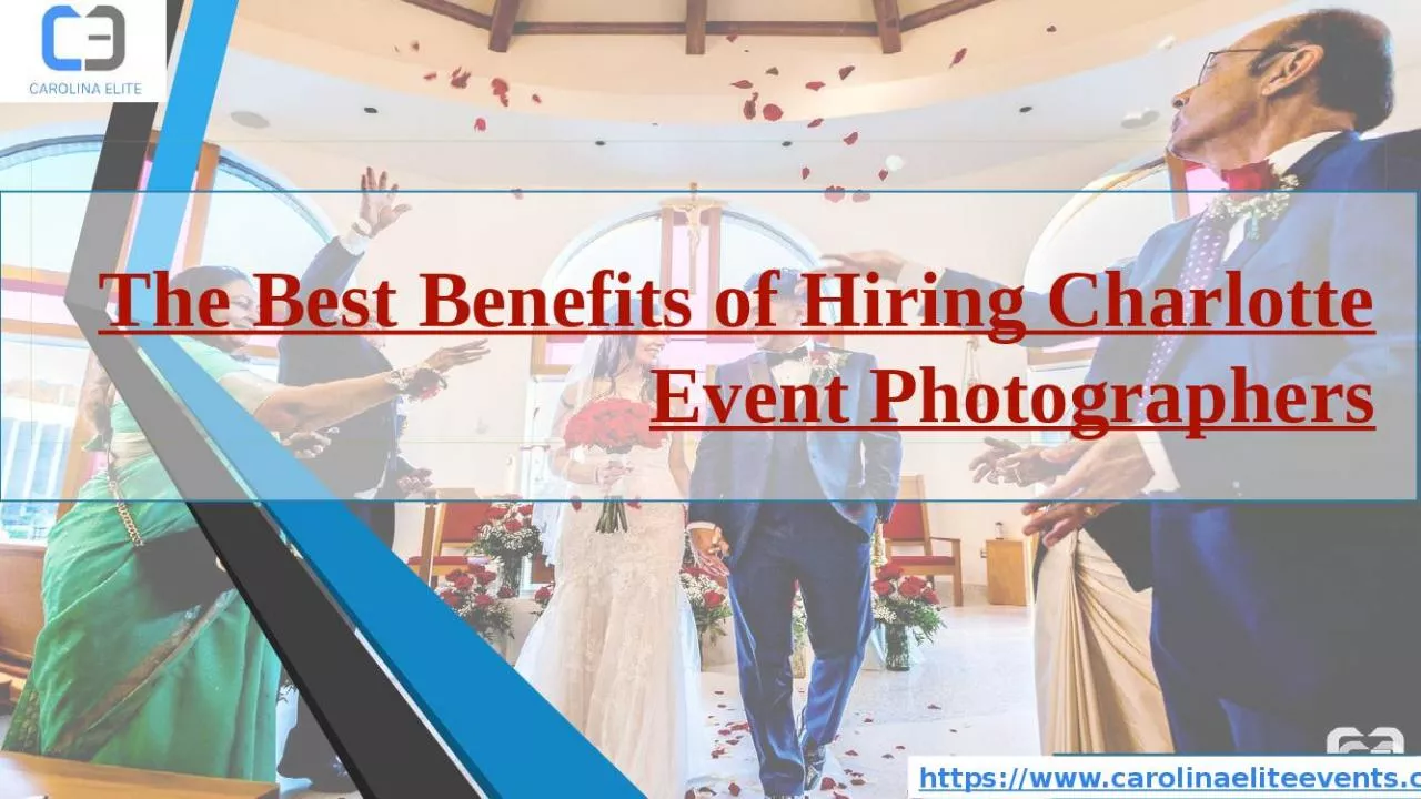 PPT-The Best Benefits of Hiring Charlotte Event Photographers