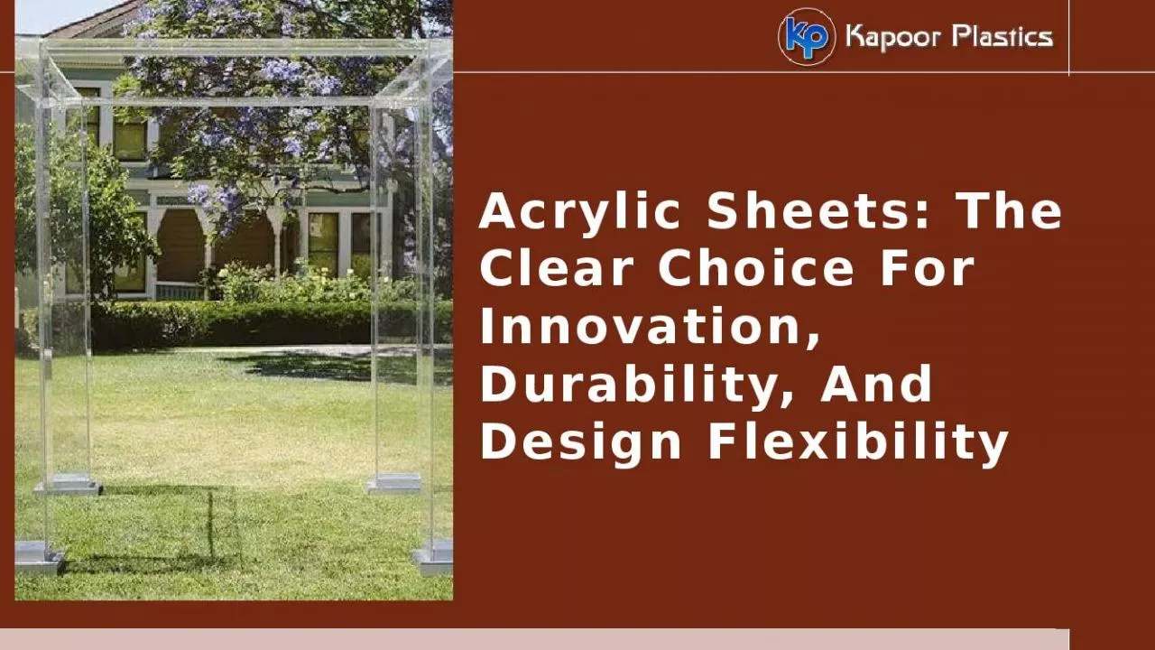 PPT-Acrylic Sheets: The Clear Choice For Innovation, Durability, And Design Flexibility