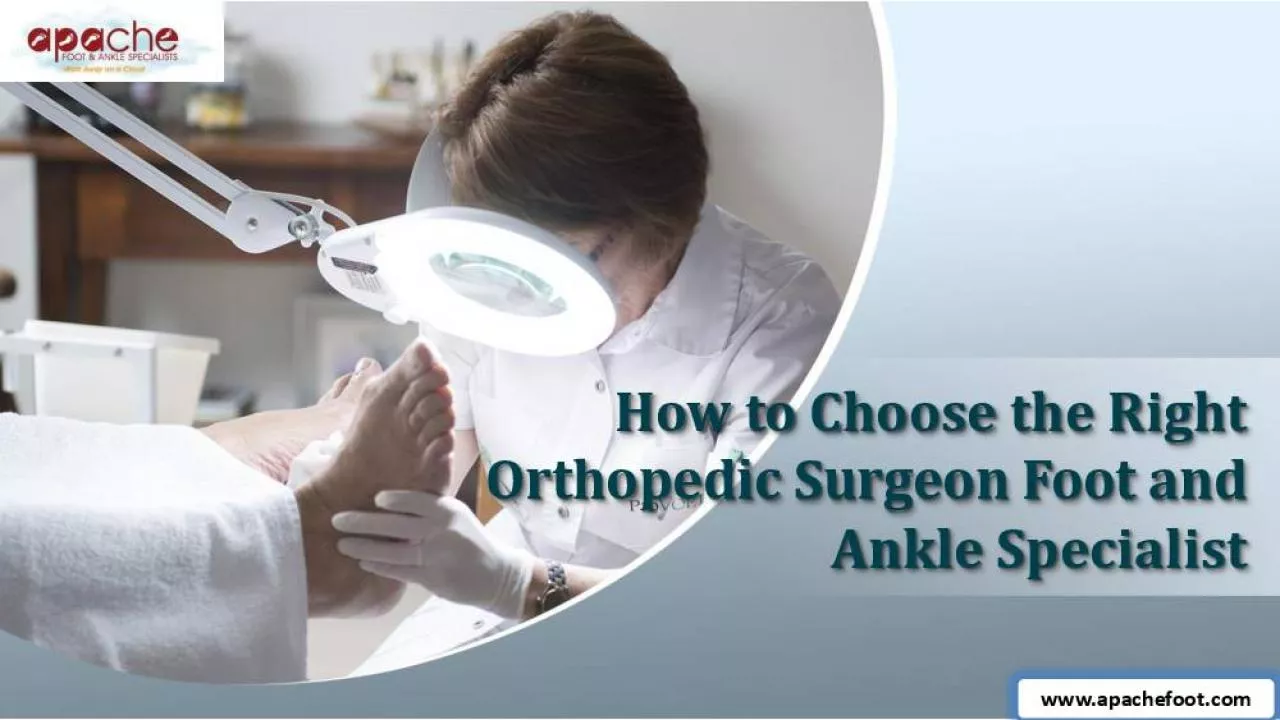 PDF-How to Choose the Right Orthopedic Surgeon Foot and Ankle Specialist