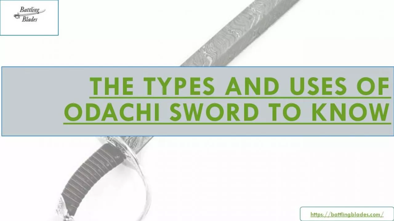 PDF-The Types and Uses of Odachi Sword to Know