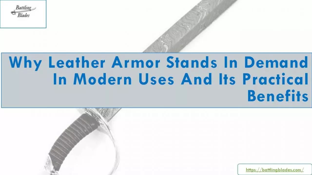 PDF-Why Leather Armor Stands in Demand in Modern Uses and Its Practical Benefits