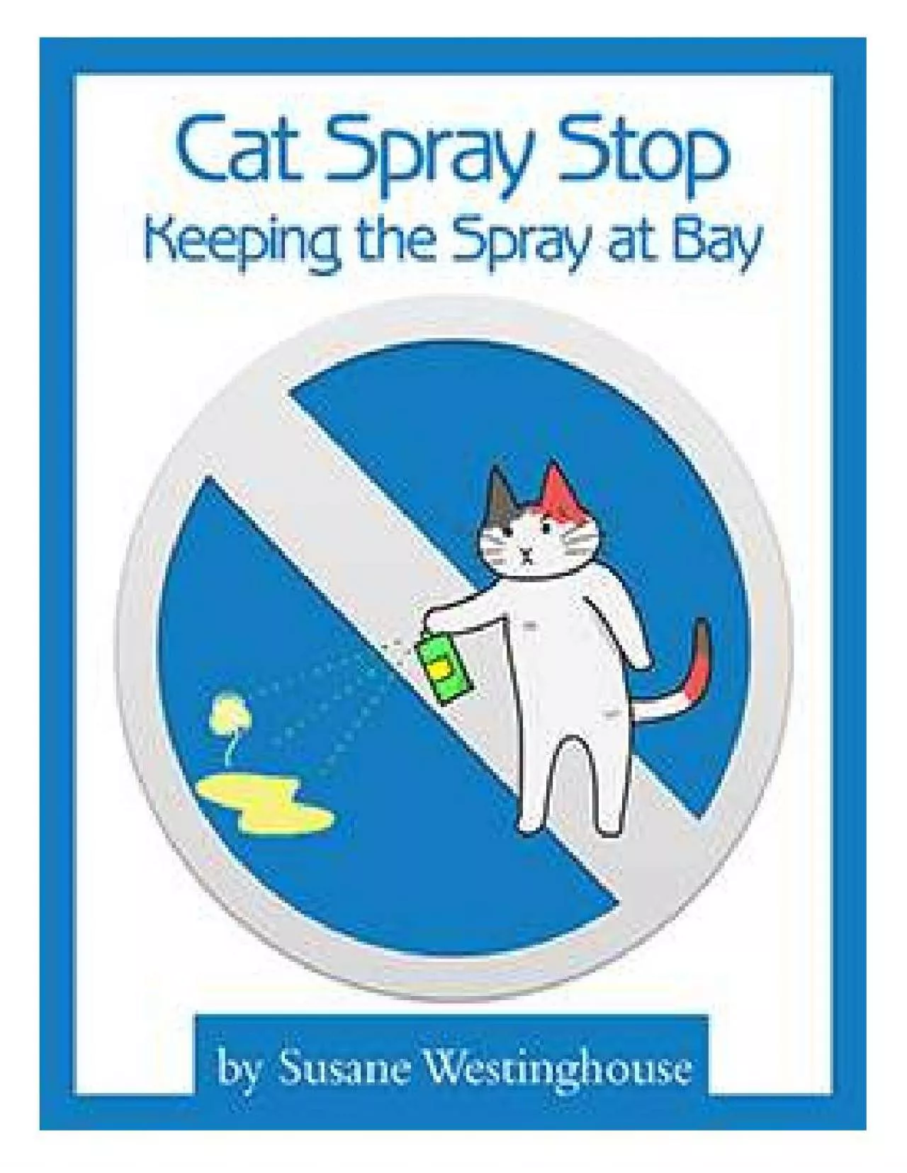 PDF-Cat Spray Stop™ PDF eBook by Susane Westinghouse