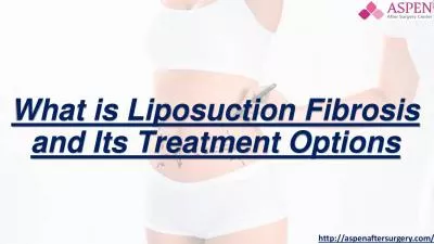 What is Liposuction Fibrosis and Its Treatment Options