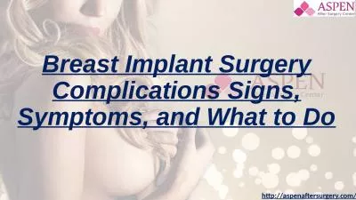 Breast Implant Surgery Complications Signs, Symptoms, and What to Do