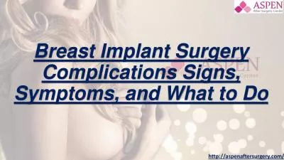 Breast Implant Surgery Complications Signs, Symptoms, and What to Do