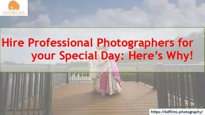 Hire Professional Photographers for your Special Day, Here is Why