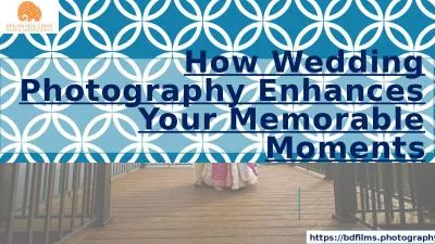 How Wedding Photography Enhances Your Memorable Moments