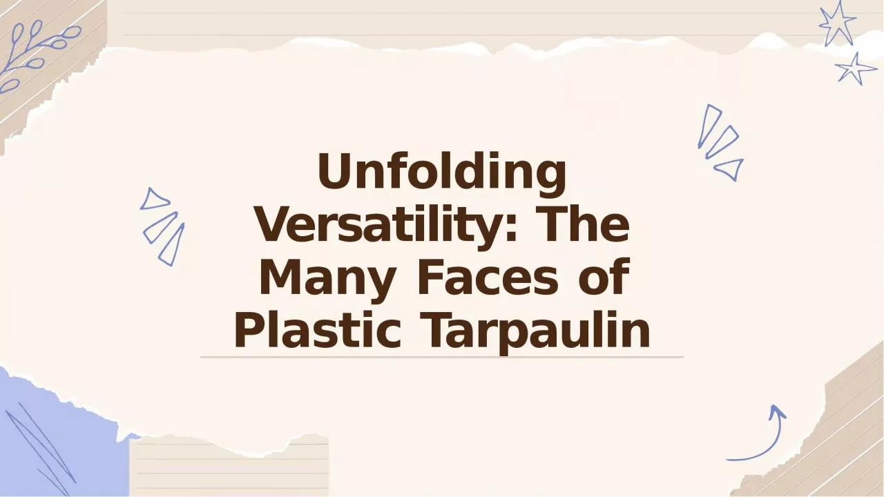 PPT-Unfolding Versatility: The Many Faces of Plastic Tarpaulin