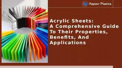 Acrylic Sheets: A Comprehensive Guide To Their Properties, Benefits, And Applications