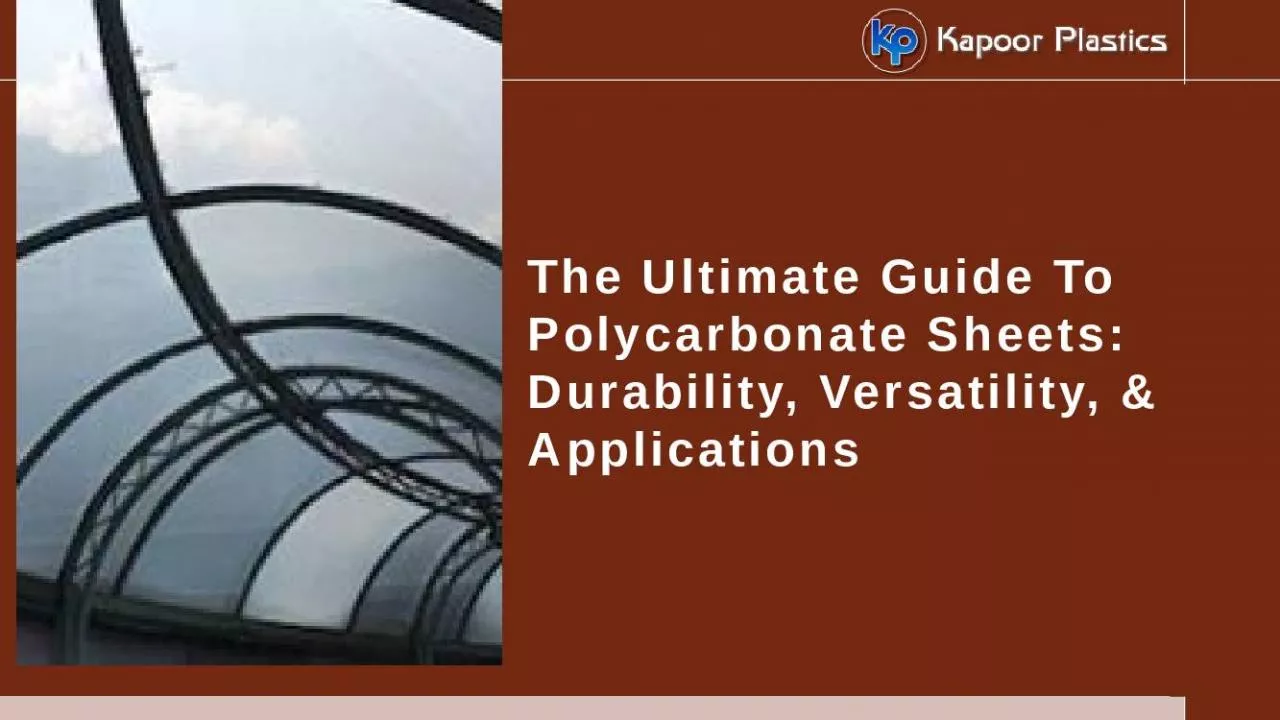 PPT-The Ultimate Guide To Polycarbonate Sheets: Durability, Versatility, & Applications