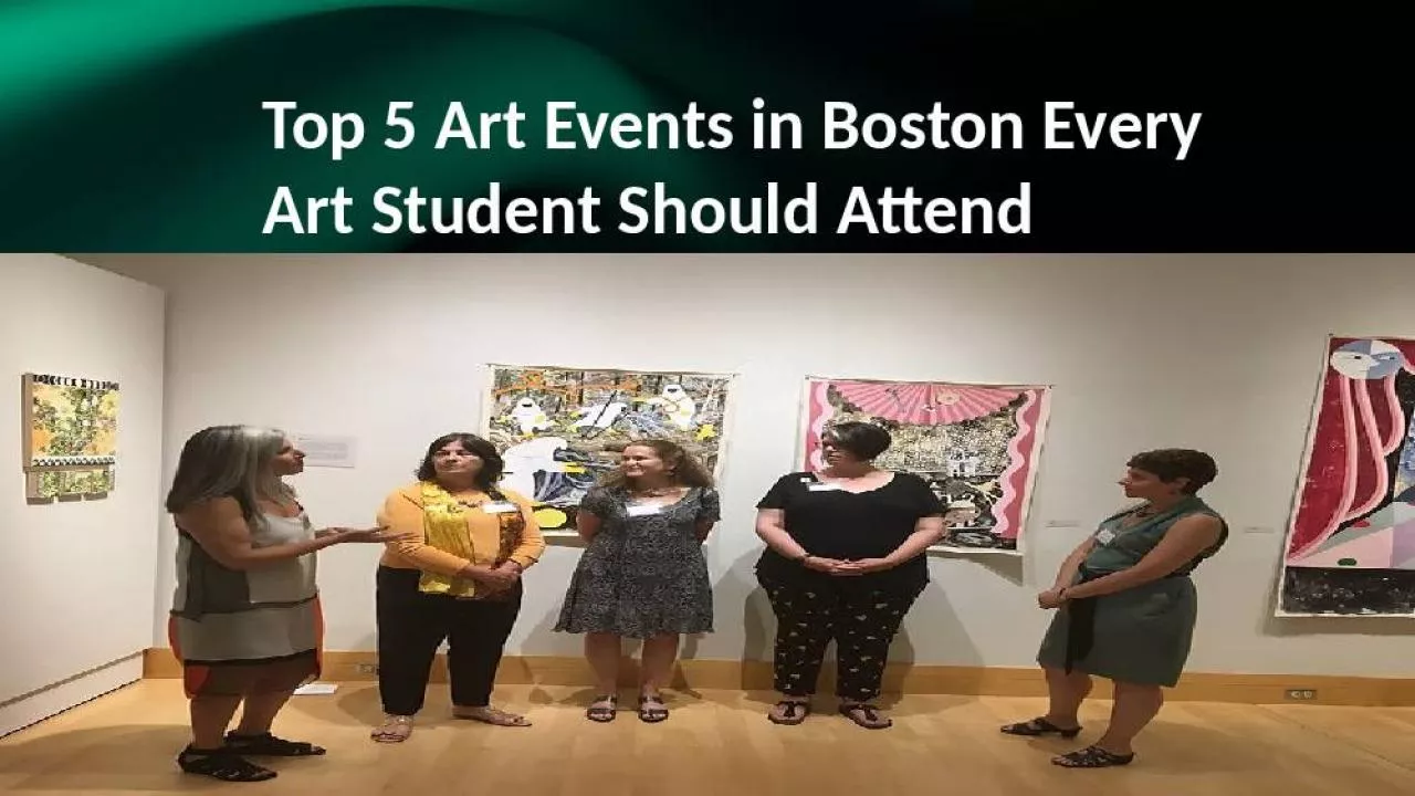 PPT-Top 5 Art Events in Boston Every Art Student Should Attend